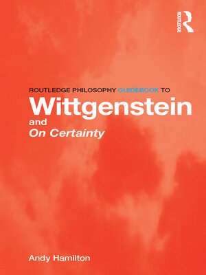 cover image of Routledge Philosophy GuideBook to Wittgenstein and On Certainty